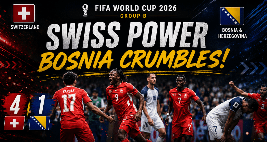 Switzerland vs Bosnia and Herzegovina World Cup 2026 