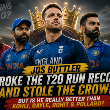 Jos Buttler Broke the T20 Run Record